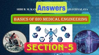 Section5 ।। Basics Of Bio Medical Engineering section 5 Answer ।। ELECTIVE ANSWER ।। biomedical [upl. by Izmar]