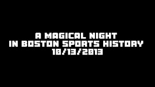 A magical night in Boston sports history  10132013 [upl. by Strawn]