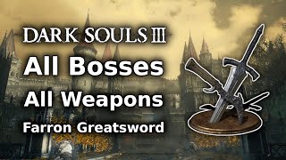 Dark Souls 3 Farron Greatsword Playthrough  All Bosses All Weapons Challenge  Part 1 [upl. by Sugna961]