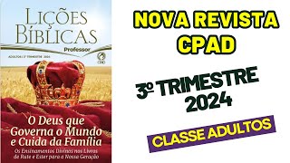 APRESENTAÇÃO NOVA REVISTA CPAD CLASSE ADULTOS 3° TRIMESTRE 2024 [upl. by Oflodur750]