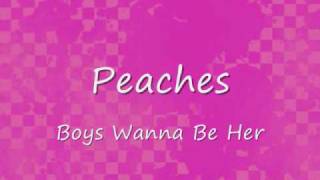 Peaches  Boys Wanna Be Her lyrics [upl. by Audras]