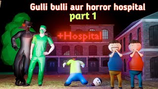 gulli bulli horror and scary hospital part1  gullibulli cartoon horror hospital  make joke horror [upl. by Anitsirt23]