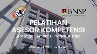 Pelatihan Asesor Kompetensi Lembaga Sertifikasi Profesi Justitia [upl. by Caassi]