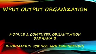 VTU CO 18CS34 M2 L1 INPUT OUTPUT ORGANIZATIONS [upl. by Nnair]