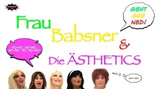 BabsnerTV  Folge 15 Geht gar ned  Frau Babsner amp Die Ã„sthetics [upl. by Inram]