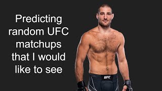 Predicting UFC matchups that I would like to see [upl. by Enamart904]