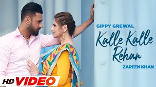 Kalle Kalle Rehan HD Video  Gippy Grewal amp Zareen Khan  Rahat Fateh Ali Khan  Sanna Zulfkar [upl. by Schiffman176]