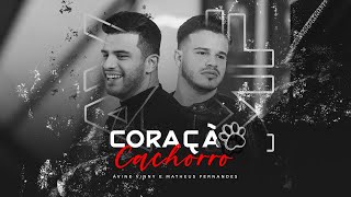 Ávine e Matheus Fernandes  Coração Cachorro Late Coração Clipe Oficial [upl. by Acirretahs243]