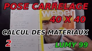 Poser du carrelage 40 x 40  calcul des matériaux nécéssaires LUMY 99 [upl. by Necila]