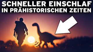 3 Stunden PREHISTORISCHE Fakten zum schnellen Einschlafen Eine UNGLAUBLICHE Reise [upl. by Eirrol702]