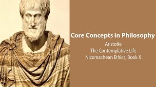 Aristotle Nicomachean Ethics book 10  The Contemplative Life  Philosophy Core Concepts [upl. by Ocicnarf103]