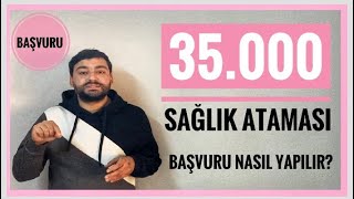 35 BİN SAĞLIK ATAMASINA BAŞVURU NASIL YAPILACAK BAŞVURU NE ZAMAN KİMLER BAŞVURU YAPABİLİR [upl. by Ethbinium]