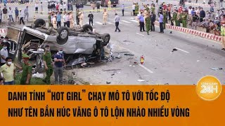 Danh tính “hot girl” chạy mô tô tốc độ như tên bắn húc văng ô tô lộn nhào nhiều vòng [upl. by Airdnna308]