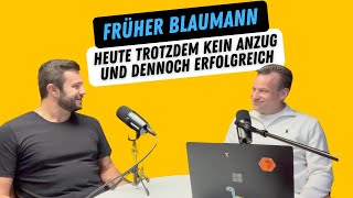 Früher Blaumann  Heute trotzdem kein Anzug und dennoch erfolgreich Folge 12 mit Dominik Meyer [upl. by Dawn]