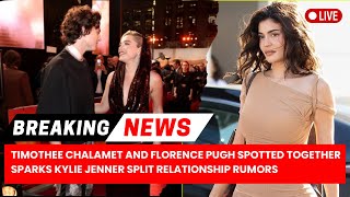 Timothee Chalamet and Florence Pugh Spotted Together Sparks Kylie Jenner Split Relationship Rumors [upl. by Gish]