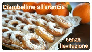 Ciambelline allarancia senza lievitazione [upl. by Hirz]