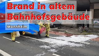 Brand in altem Bahnhofsgebäude in MannheimNeckarau [upl. by Fosdick66]