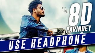 Parindey  Sumit Goswami 8d Sound  USE HEADPHONE  8DSIC [upl. by Renard834]