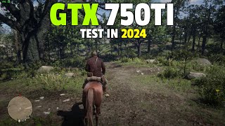 GTX 750TI in 2024  Test in Latest Games [upl. by Dart934]