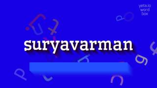 SURYAVARMAN  HOW TO SAY SURYAVARMAN [upl. by Caldeira]