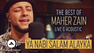 Maher Zain  Ya Nabi Salam Alayka ماهر زين يا نبي سلام عليك  The Best of Maher Zain Live amp Acoustic [upl. by Werd]