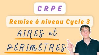 Aires et Périmètres — MATHS CRPE — REMISE À NIVEAU CYCLE 3 [upl. by Uund]