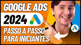 COMO ANUNCIAR NO GOOGLE ADS 2024 TUTORIAL PASSO A PASSO PARA INICIANTES [upl. by Inanuah]