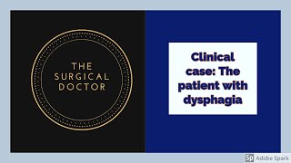 Clinical Case The patient with Dysphagia [upl. by Eelessej457]