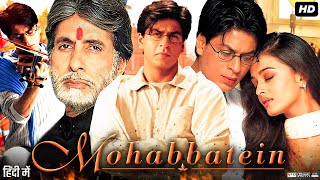 Mohabbatein Full Movie Review amp Facts  Shah Rukh Khan  Amitabh Bachchan  Aishwarya Rai Bachchan [upl. by Birkett697]