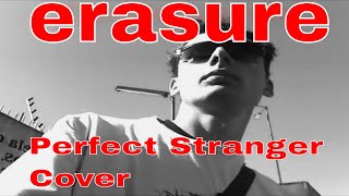 Erasure  Perfect Stranger  Erasure Cover [upl. by Seravaj]