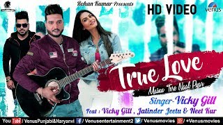 Valentine Day Special  True Love  Ft  Vicky Gill Jatinder Jeetu amp Neet Kaur  Punjabi Song 2018 [upl. by Notaek]