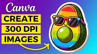 How to Create 300 DPI Images using Canva [upl. by Tterej587]