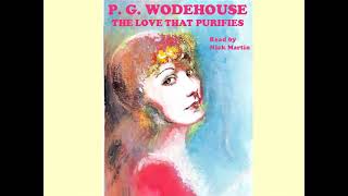 P G Wodehouse The Love that Purifies Short story audiobook read by Nick Martin [upl. by Ahseenal]