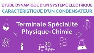 Caractéristiques dun condensateur  Étude dynamique dun système électrique  Terminale [upl. by Salohci165]