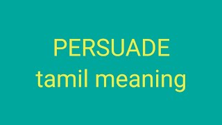 PERSUADE tamil meaningsasikumar [upl. by Ettenrahs]