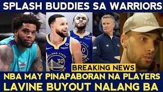 SPLASH BUDDIES tinatrabaho ng Warriors Lavine papunta sa BUYOUT NBA may pinapaboran [upl. by Omrellig539]