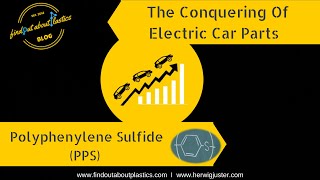 5 Reasons Why Polyphenylene Sulfide PPS Conquers Electric Vehicle Parts [upl. by Noislla]