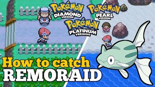 How to catch REMORAID in Pokemon Diamond Pearl amp Platinum [upl. by Demmer472]