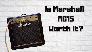 Is Marshall MG15 Amp Worth It Is It The Best Cheap Amp For Beginners Review amp Sound Demo [upl. by Bergh]