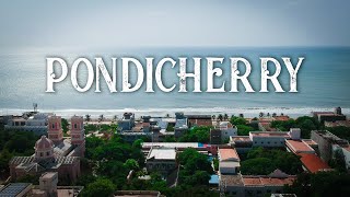 PONDICHERRY  Travel Vlog  Best Places To Visit See amp Eat  The Complete Travel Guide [upl. by Hansel]