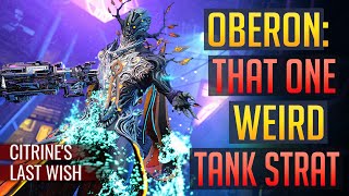 Warframe  OBERON The Weird Tanking Method  Citrine’s Last Wish [upl. by Irabaj]