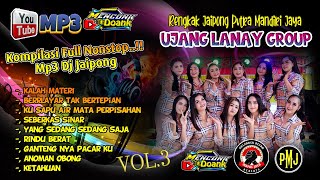 Mp3 Full Nonstop   Dj Jaipong Ujang Lanay  Vol 3 [upl. by Ylra]