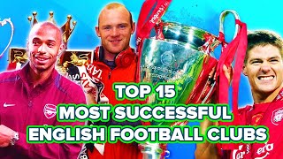 Top 15 Most Successful English Football Clubs [upl. by Slack594]