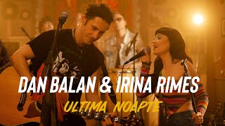 Dan Balan amp Irina Rimes  Ultima Noapte  Official Music Video [upl. by Hayse]