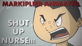 Markiplier Animated  SHUT UP NURSE [upl. by Crandell]