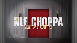 NLE Choppa  Slut Me Out 2 Lyric Video [upl. by Essirahc]