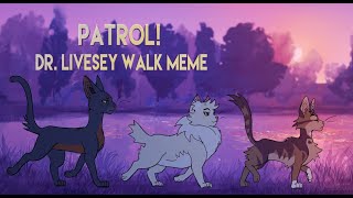 Patrol Warrior Cats Dr Livesey Walk meme [upl. by Nojid]