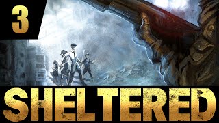 Sheltered  Ep 3  BRINK OF DEATH  Lets Play Sheltered [upl. by Adnyc]