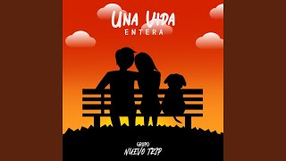 Una Vida Entera [upl. by Arikihs]