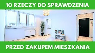 🏠 10 rzeczy które musisz sprawdzić przed zakupem mieszkania  Mieszkaniowa Pigułka Wiedzy 2 [upl. by Heppman]